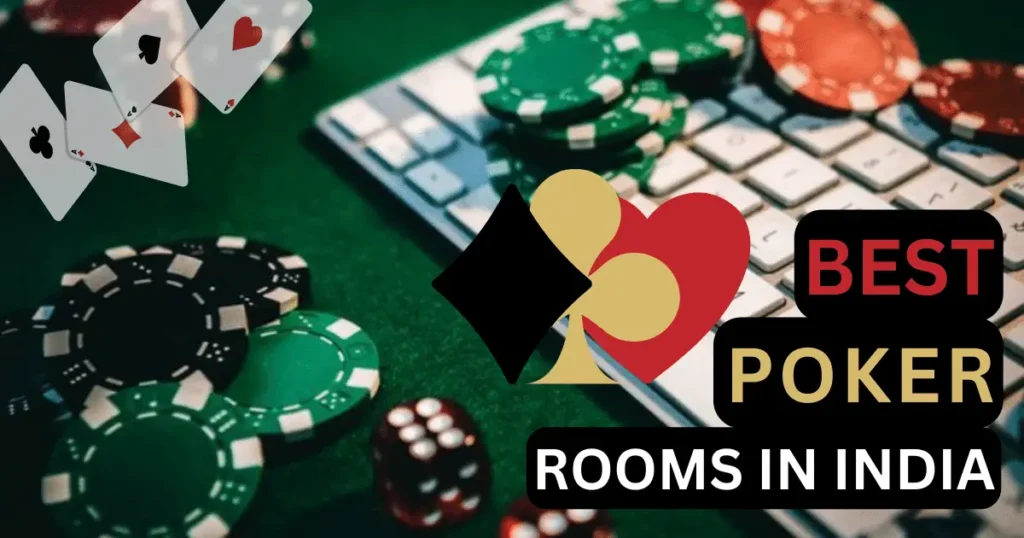 Top Online Poker Rooms in India for High Stakes