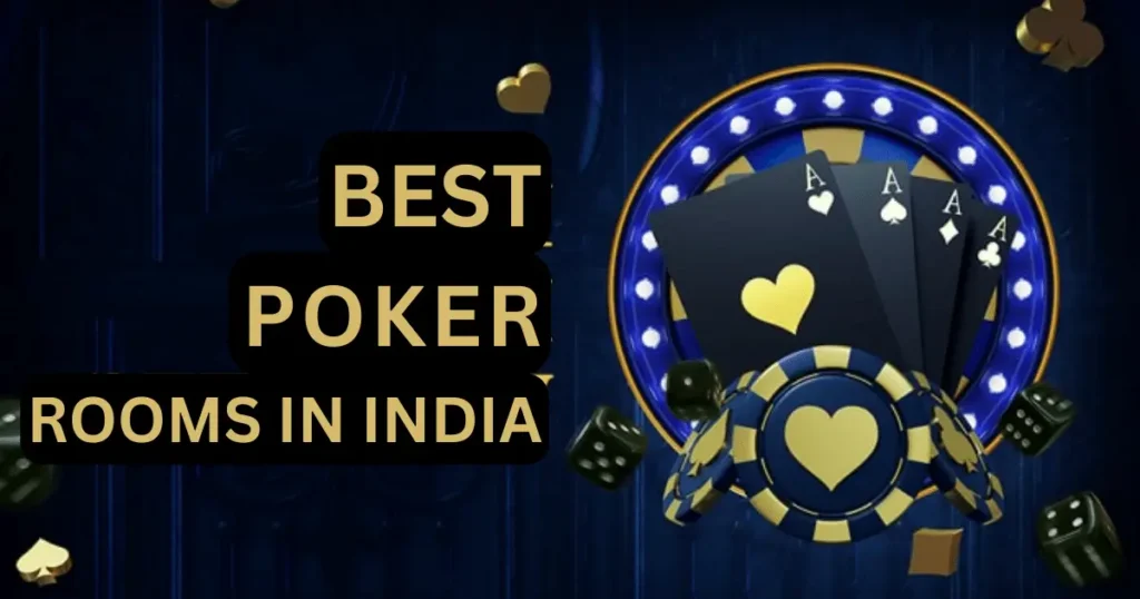 Top Online Poker Rooms in India for High Stakes