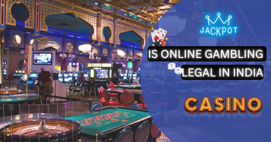 Complete Guide to is Legal Online Gambling in India