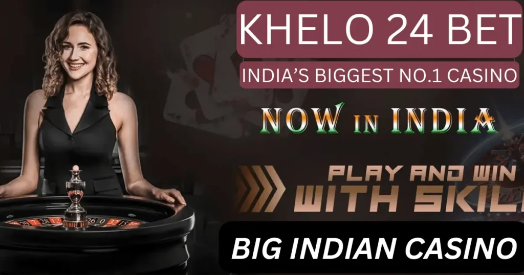 Khelo 24 Bet Online Casino