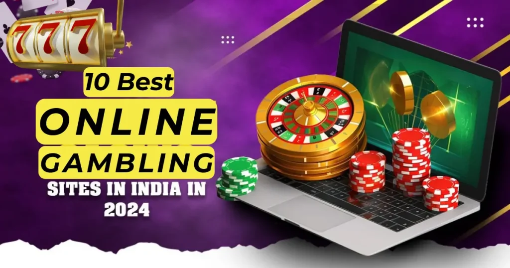 10 Best Online Gambling Sites in India for Easy Wins